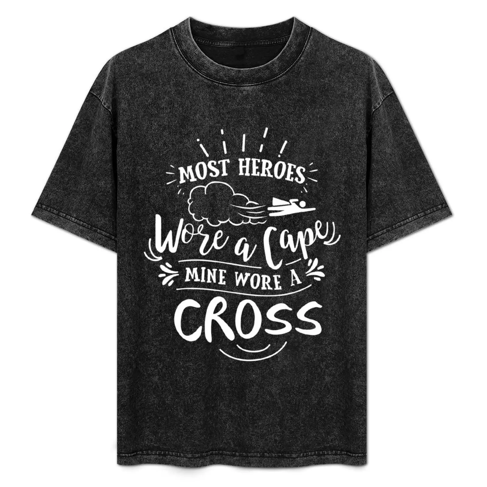 Most Heroes Wore A Cape Mine Wore A Cross - Cool Jesus Chris Shirt and apparel For Christians T-Shirt