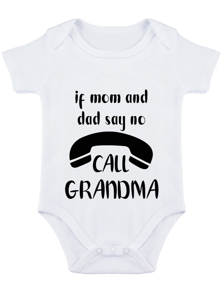 If Mom and Dad Say No Call Grandma - Funny Baby onesie Baby Essentials Baby Bodysuit Cute Newborn Boy Clothes