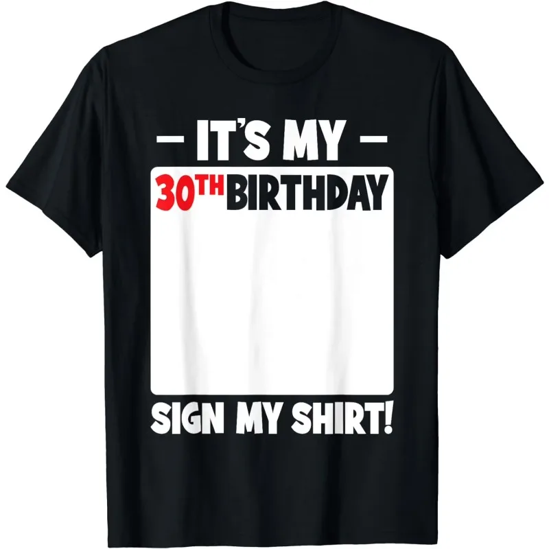 Men's Women 30 40 50th Birthday Party T-shirt Streetwear Oversized Casual Gift Y2K Harajuku Cotton Short Sleeved Top Tee Unisex