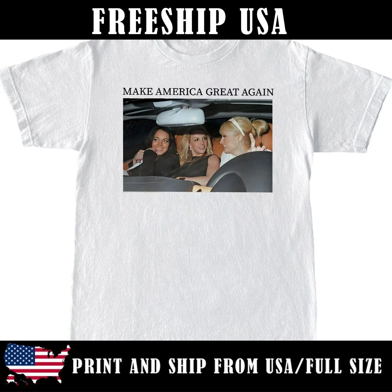 Freeship Classic Britney Spears MAKE AMERICA GREAT AGAIN New Men S-5XL Tee 3D851