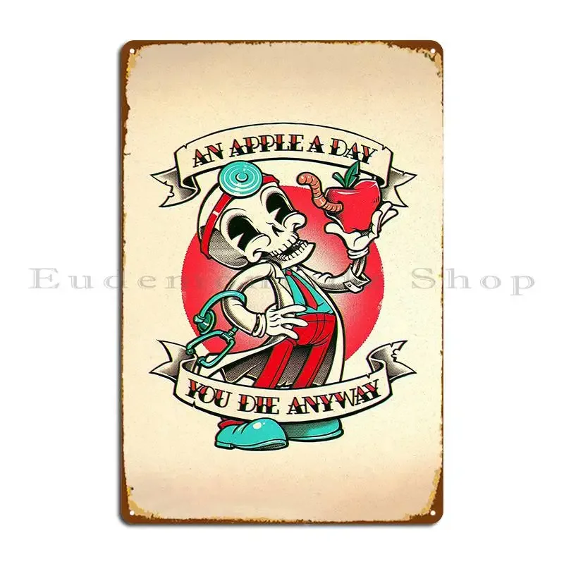 An Apple A Day You Die Anyway Metal Sign Club Poster Cinema Garage Character Tin Sign Poster