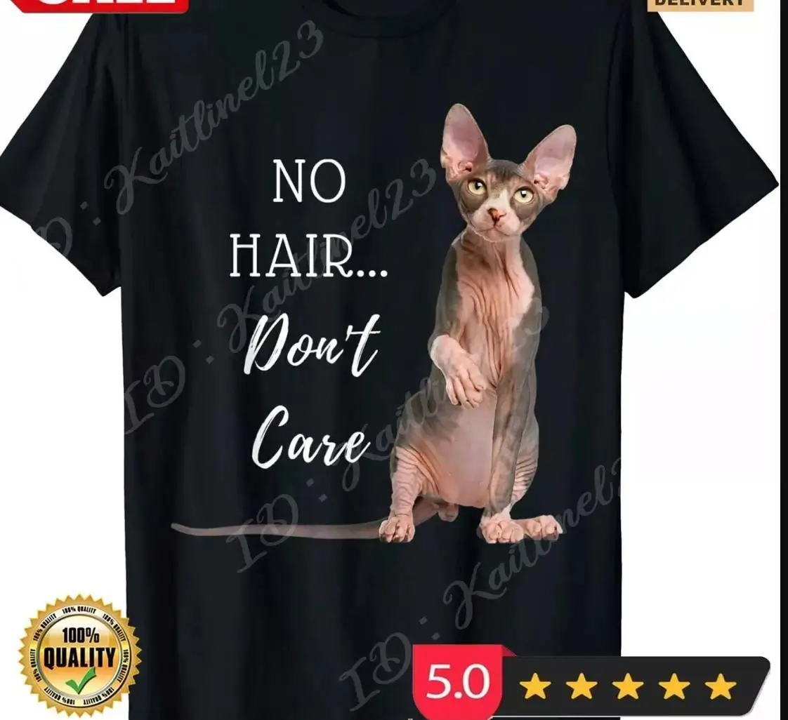 NEW No Hair Don't Care Hairless Cat T-Shirt (Sphynx Kitten) Cat Lover T-Shirt