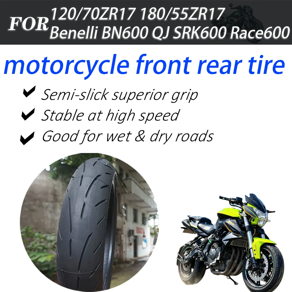 120/70ZR17＆180/55ZR17 Semi Hot Melt Motorcycle Tire Front Rear Tyre For Benelli BN600 QJ SRK600 Race600 CFMOTO 650TR-G 800NK
