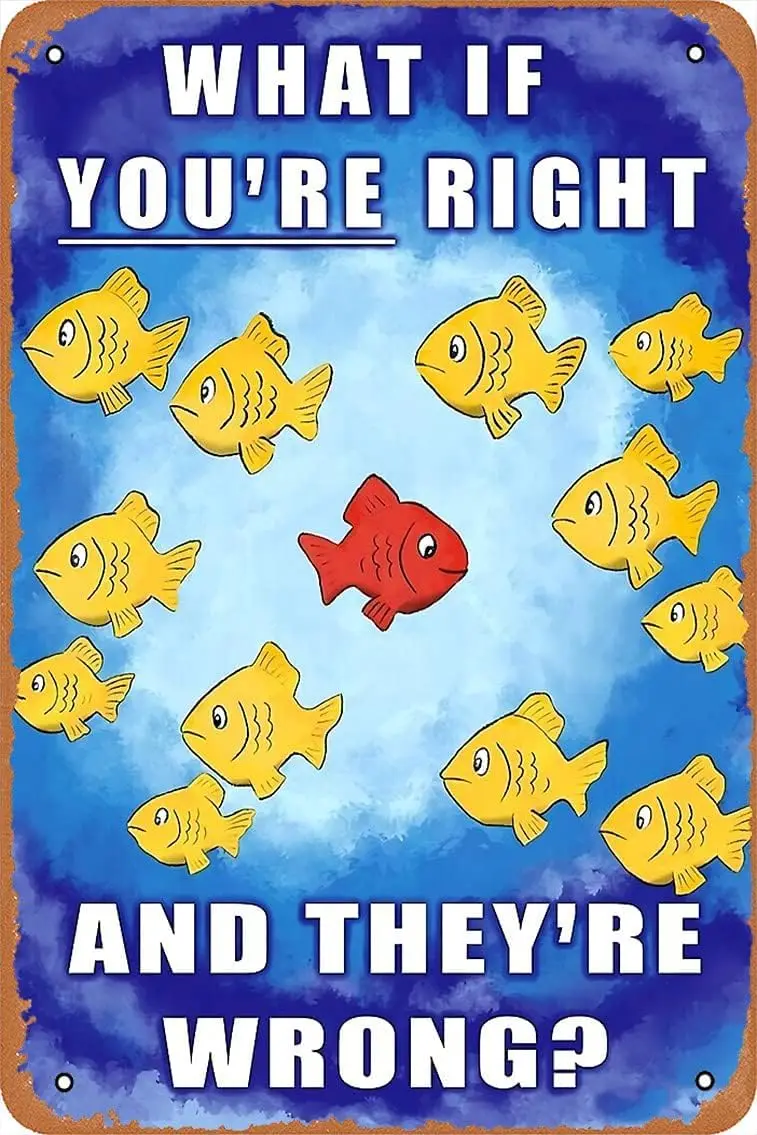 What If You;re Right and They;re Wrong Vintage Metal Sign es funny Motivation Quotes Man Cave Decorative-aluminum sign