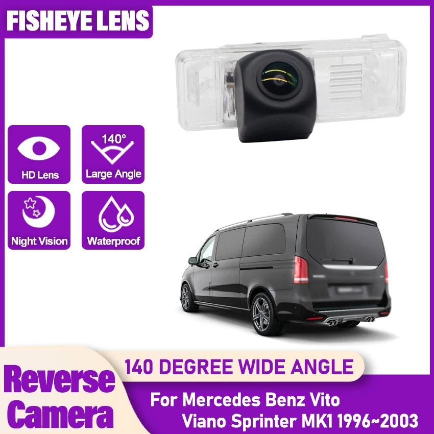 HD 1080*720 Fisheye Lens Rear View Camera For Mercedes Benz Vito Viano Sprinter MK1 1996 1997 1998 1999 2000 2001 2002 2003