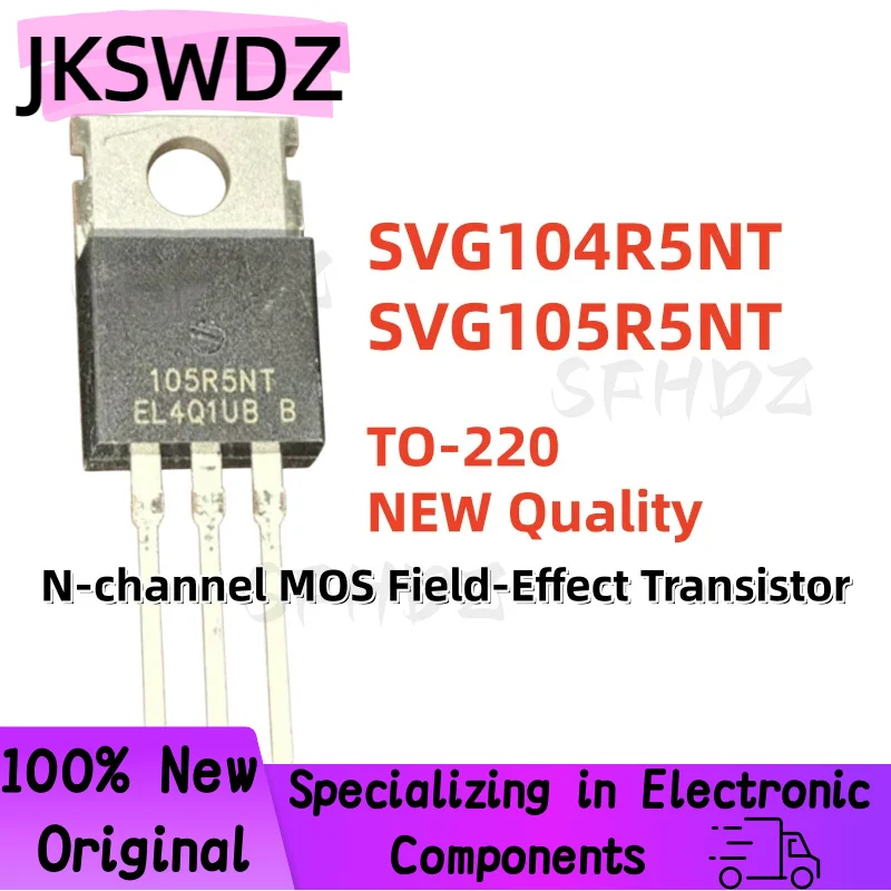 10PCS 100% Brand New Premium Quality SVG104R5NT SVG105R5NT 104R5NT 105R5NT TO-220 N-channel MOS Field-Effect Transistor