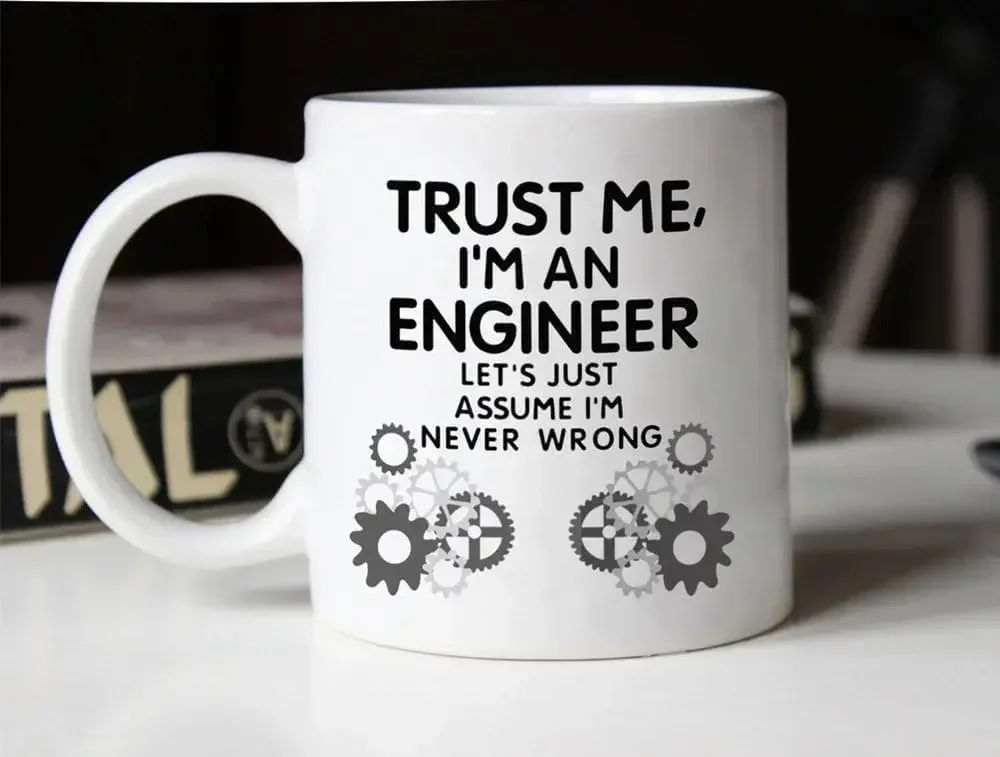 Funny Engineer Coffee Mug Unique Idea, Trust Me, I'm an Engineer Ceramic Cup White, 11 Oz
