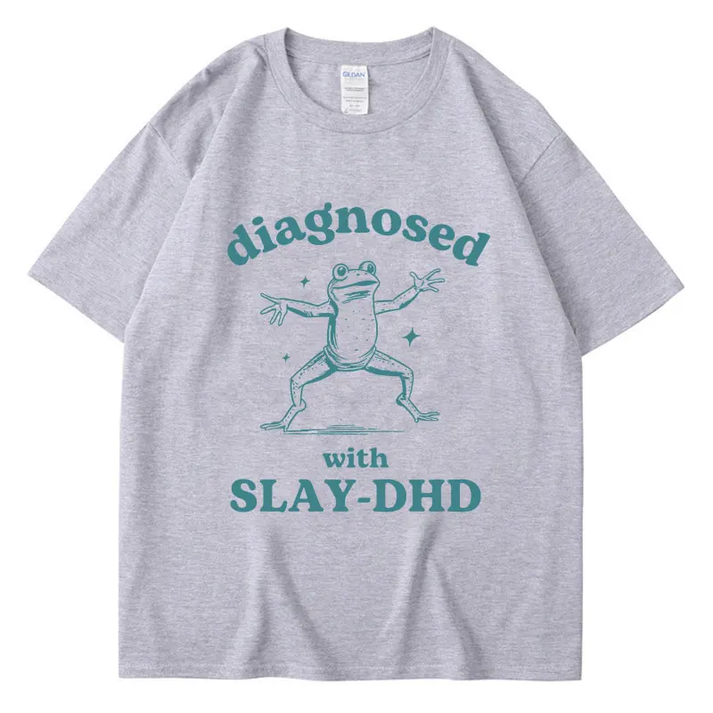 Funny Diagnosed with Slay-DHD Frog Meme T-Shirt Men\'s Women\'s Retro Short Sleeve Breathable Cotton Oversized T-Shirts Streetwear