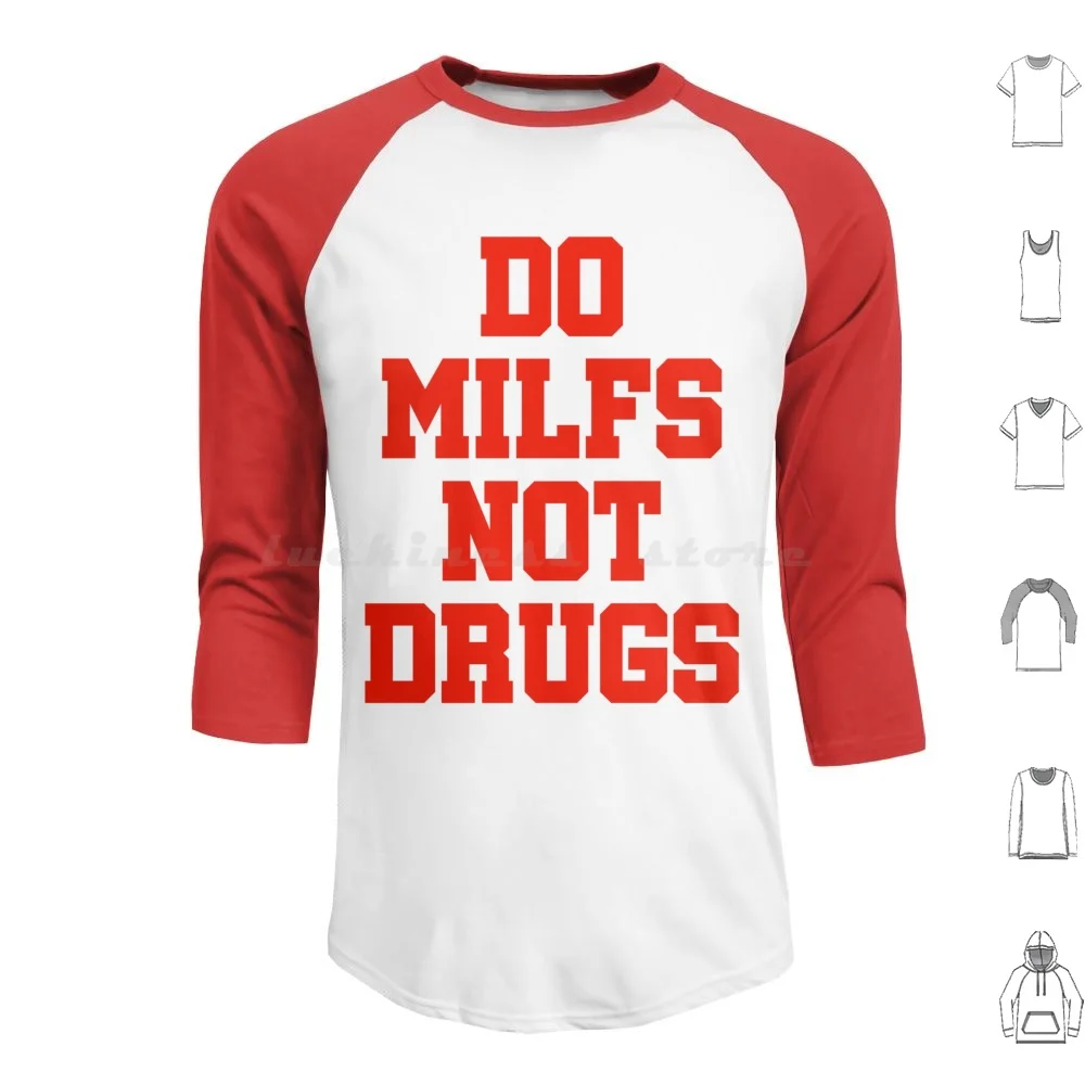 Don't Do Drugs-Do Milfs Not Drugs Bumper Stickers , Funny Milf Lovers Hoodies Long Sleeve