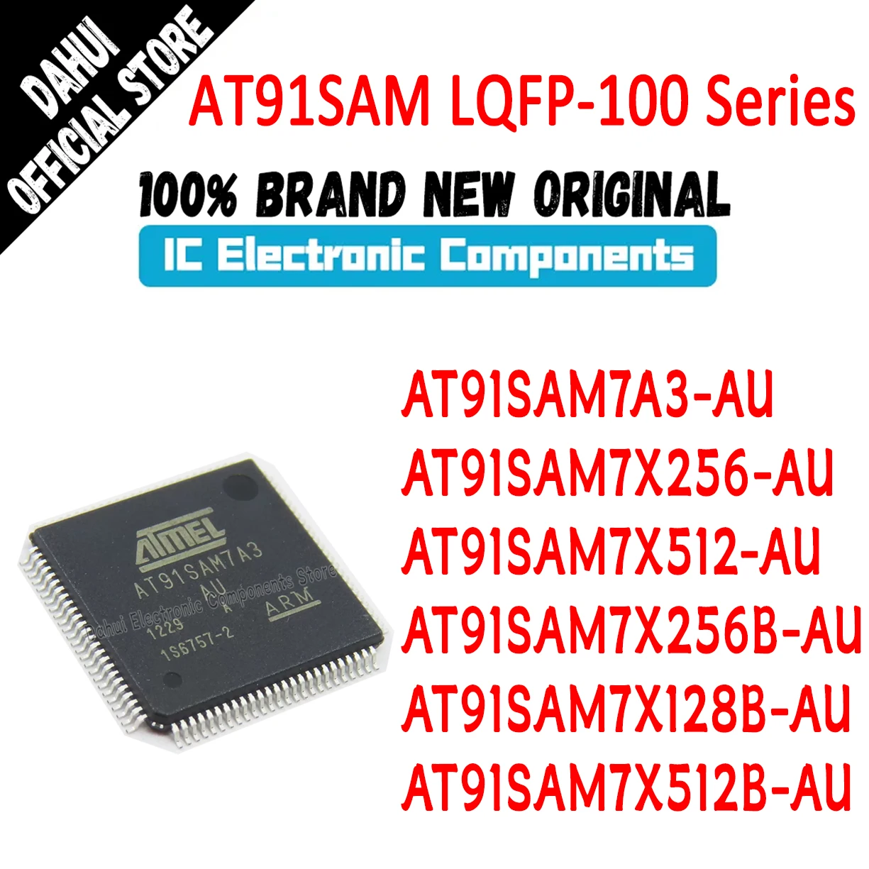 AT91SAM7A3-AU AT91SAM7X256-AU AT91SAM7X512-AU AT91SAM7X256B-AU AT91SAM7X128B-AU AT91SAM7X512B-AU IC MCU Chip LQFP-100