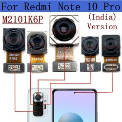 Rear Camera For Xiaomi Redmi Note 10 Pro (India) M2101K6P Front Selfie Facing Back Wide Main Macro Depth Cameras Flex