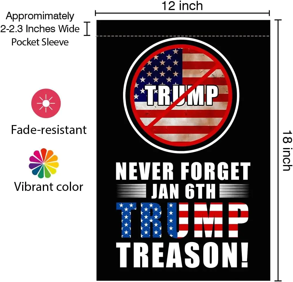 Never Forget Jan 6Th Garden Flag - Trump Treason Garden Flag - Vote 12X18 Inch Garden Flag - Outdoor Lawn Porch Decor - Funny Ga