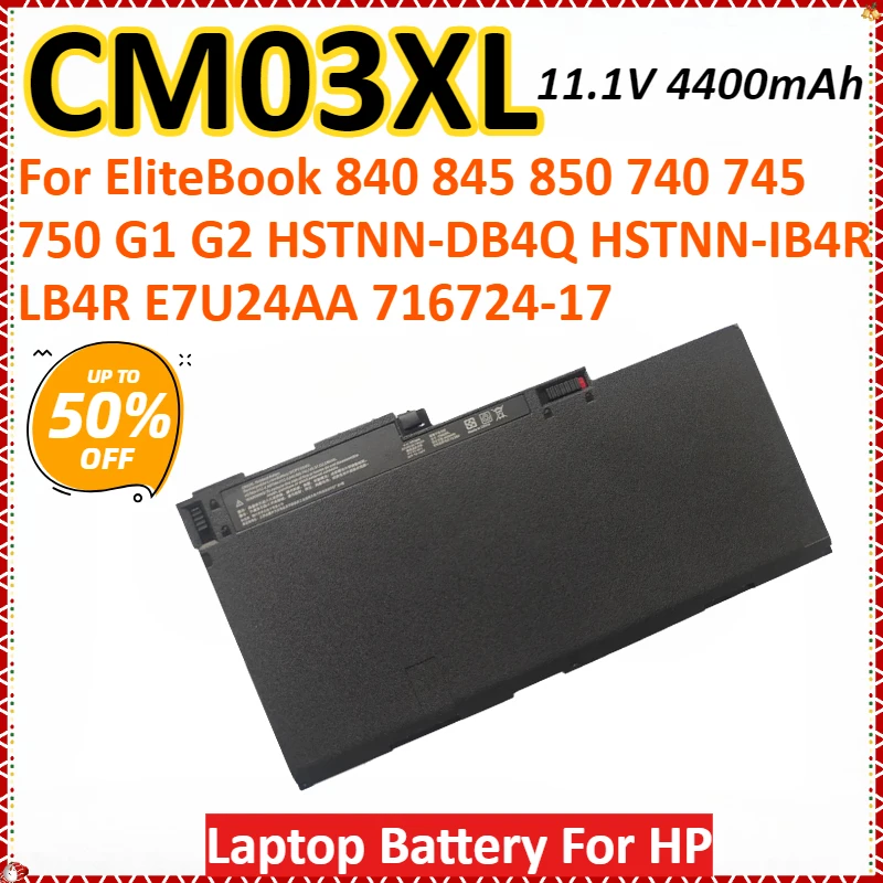 

CM03XL 11,1 В 4400 мАч Аккумулятор для ноутбука HP EliteBook 840 845 850 740 745 750 G1 G2 HSTNN-DB4Q HSTNN-IB4R LB4R E7U24AA 716724-17