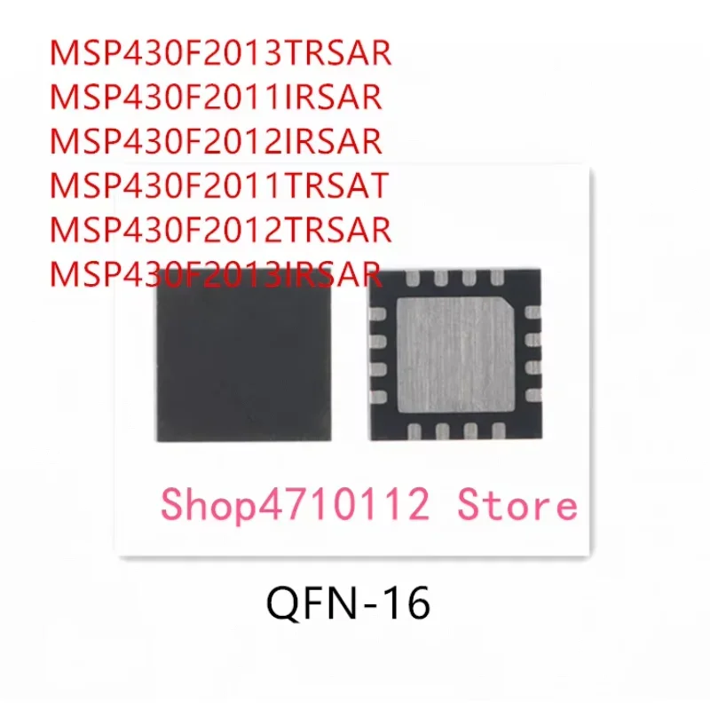 

10PCS MSP430F2013TRSAR MSP430F2011IRSAR MSP430F2012IRSAR MSP430F2011TRSAT MSP430F2012TRSAR MSP430F2013IRSAR IC