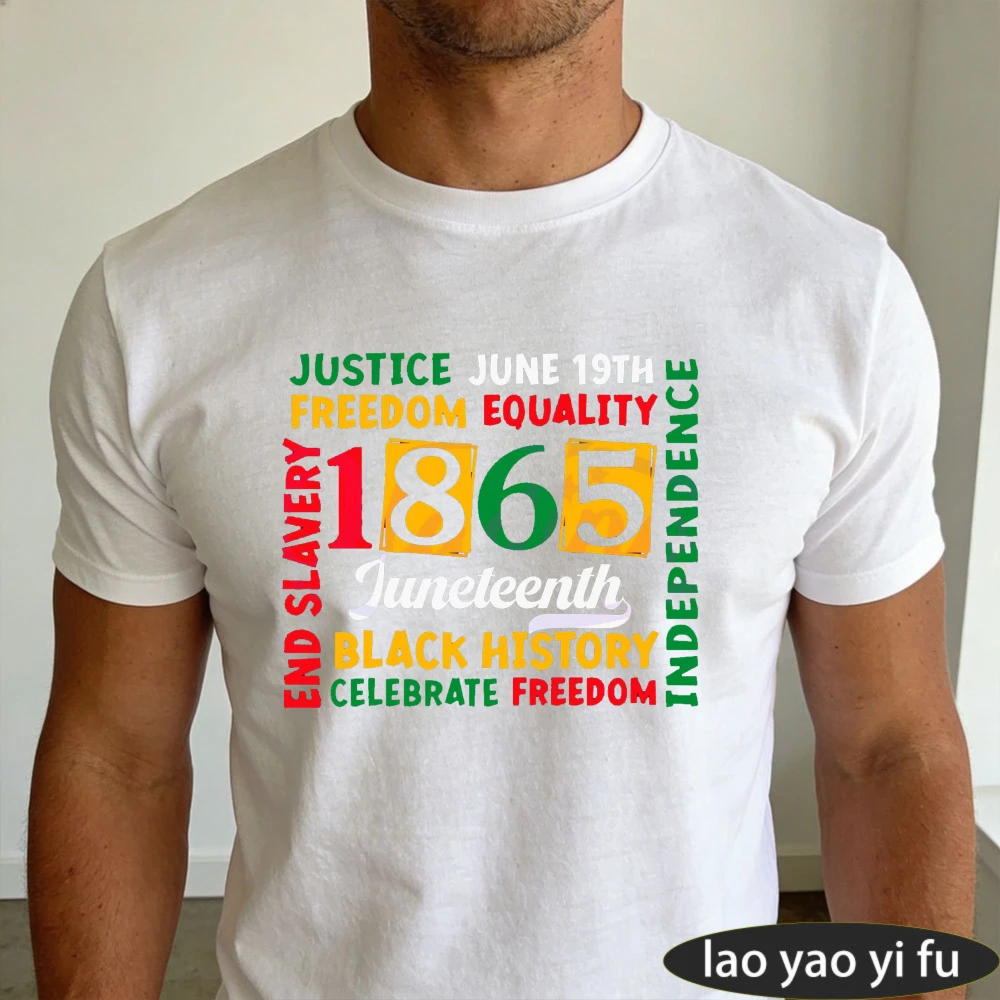 Juneteenth Men T-Shirt Fashion Black History Freedom Equality 1865 Independence Justice June 19th Celebrate O-neck Gift Tops