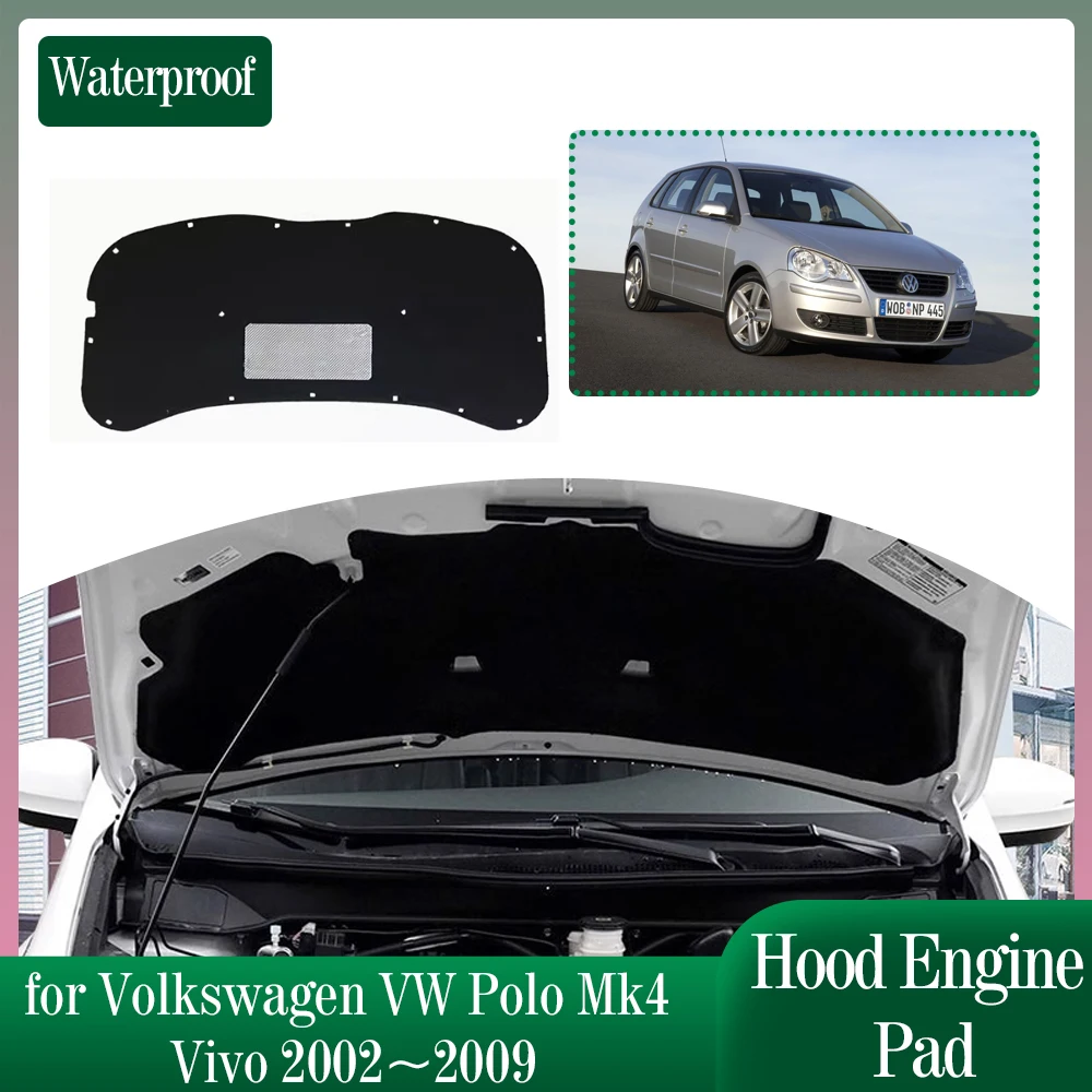 

Изоляционная прокладка для капота автомобиля Volkswagen VW Polo Mk4 Vivo 2002 ~ 2009,2003 2004 2005 2006 2007 2008 Звуконепроницаемая теплоизоляционная хлопковая прокладка, коврик, аксессуары