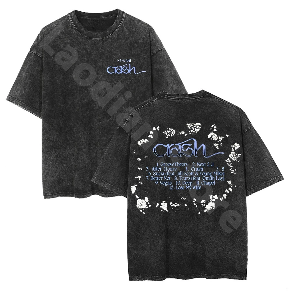 Kehlani Crash Washed Cotton T-shirt Hip Hop Tshirt Vintage Short Sleeve Men Women Fashion Crewneck Tee Streetwear Tee Shirt