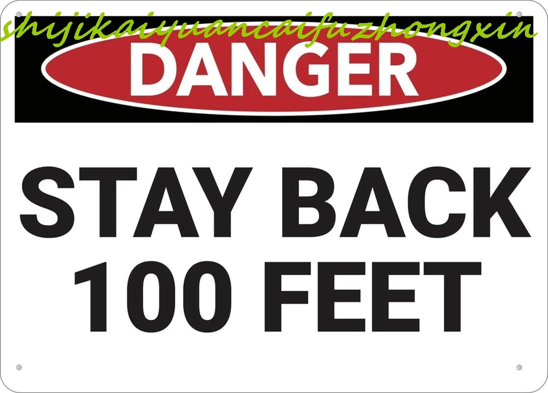 Danger Stay Back 100 Feet Sign For Business 8