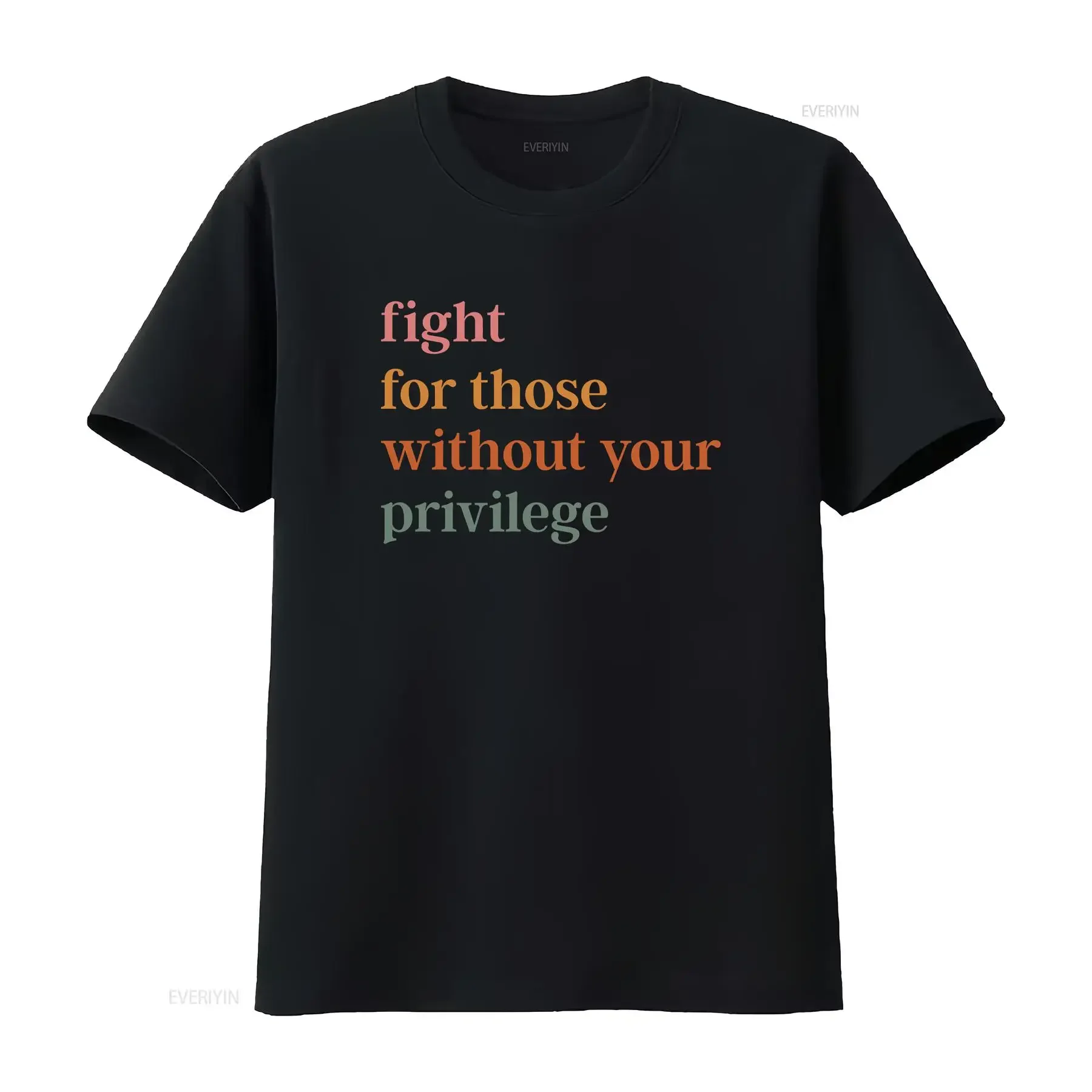 Fight For Those Without Your Privilege T Shirt Civil Rights ActivisT BLM Equality Human vintage Washed designer clothes fashion