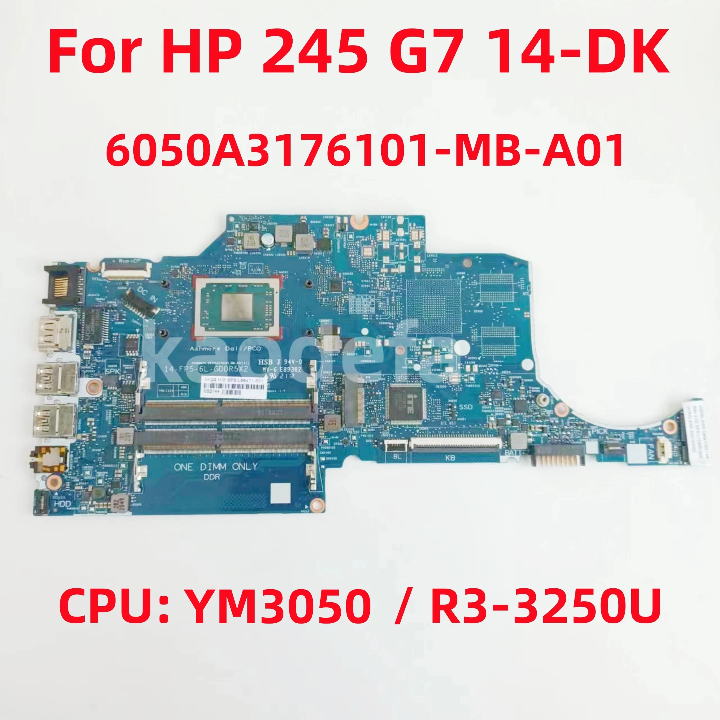 

6050A3176101-MB-A01 Mainboard For HP 245 G7 14-DK Laptop Motherboard CPU: YM3050 R3-3250U UMA L86471-601 L86471-001 DDR4 Test OK