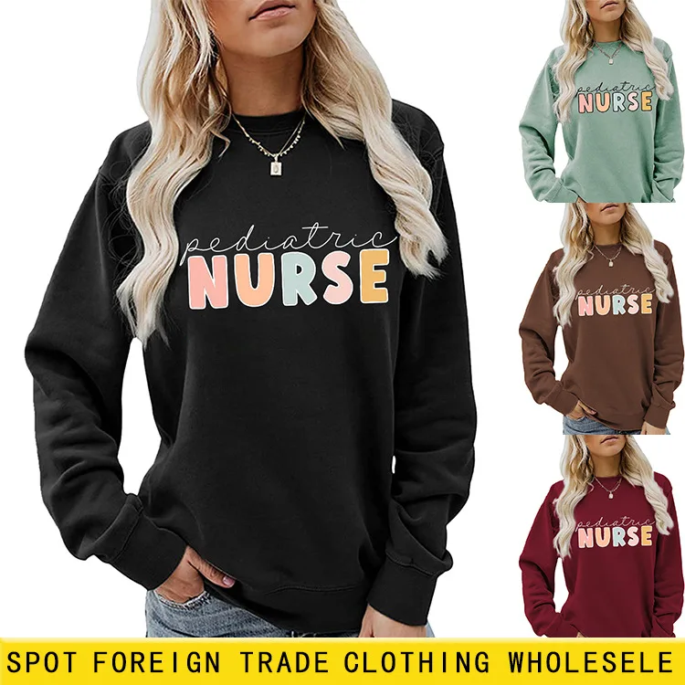 

Autumn and Winter Women's Tops Pediatric Nurse Letter Casual Sweatshirt Clothes