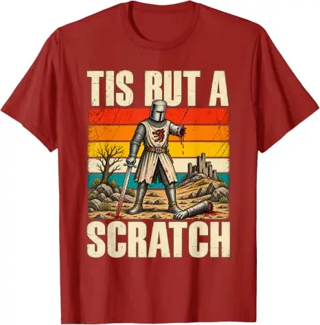 Tis But A Scratch Hunor Medieval Knight Meme T-Shirt Y2k Armored Warrior Fantasy Art Sarcastic Vintage Saying Tee Novelty Outfit