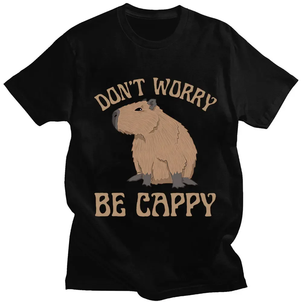 

Men Women T-shirt High Quality Cotton Casual o-neck Tee Shirt Streetwear Don't Worry Be Cappy Capybara T Shirt Funny Graphic