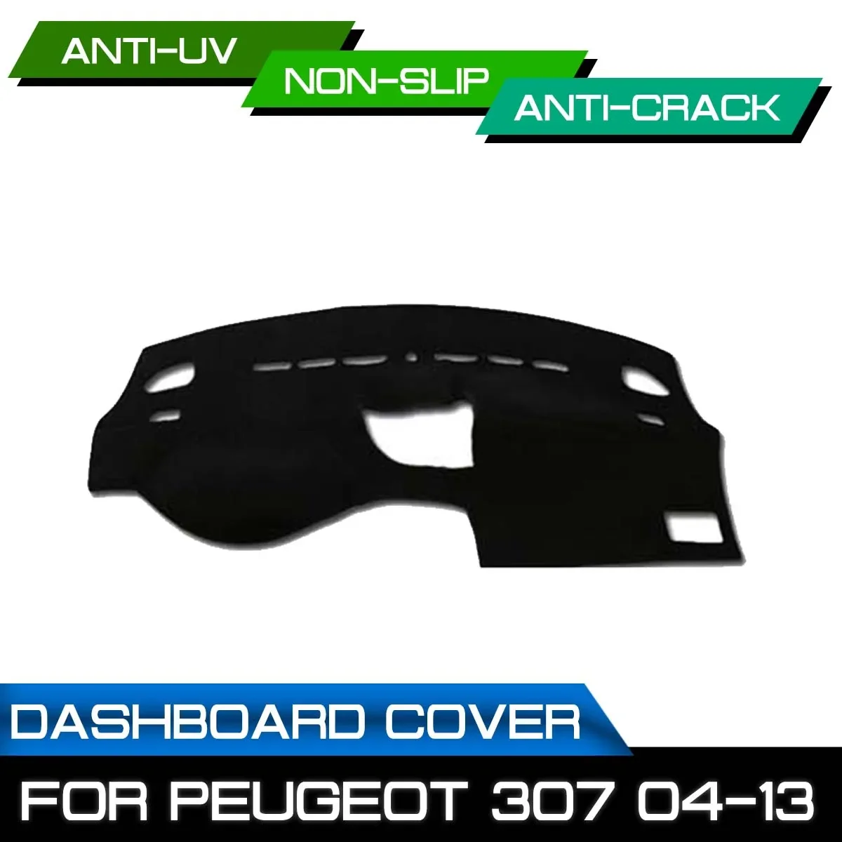 

Car Dashboard Mat Anti-dirty Non-slip for Peugeot 307 2004 2005 2006 2007 2008 2009-2013 Dash Cover Mat UV Protection Shade