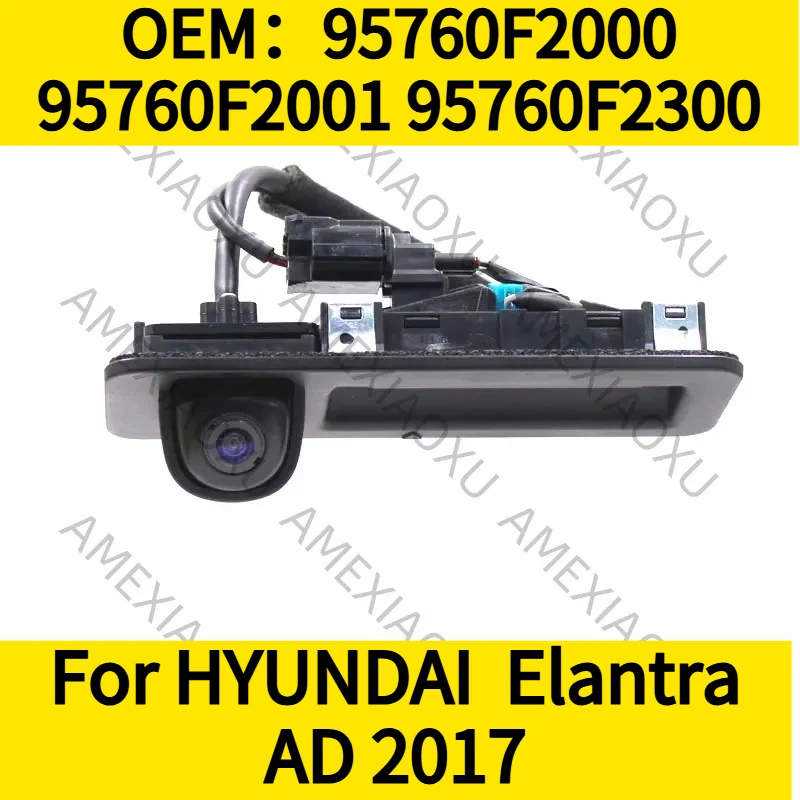 

1PC OEM：95760F2000 95760F2001 95760F2300 For HYUNDAI Elantra AD 2017 Backbox switch handle back camera AMEXIAOXU
