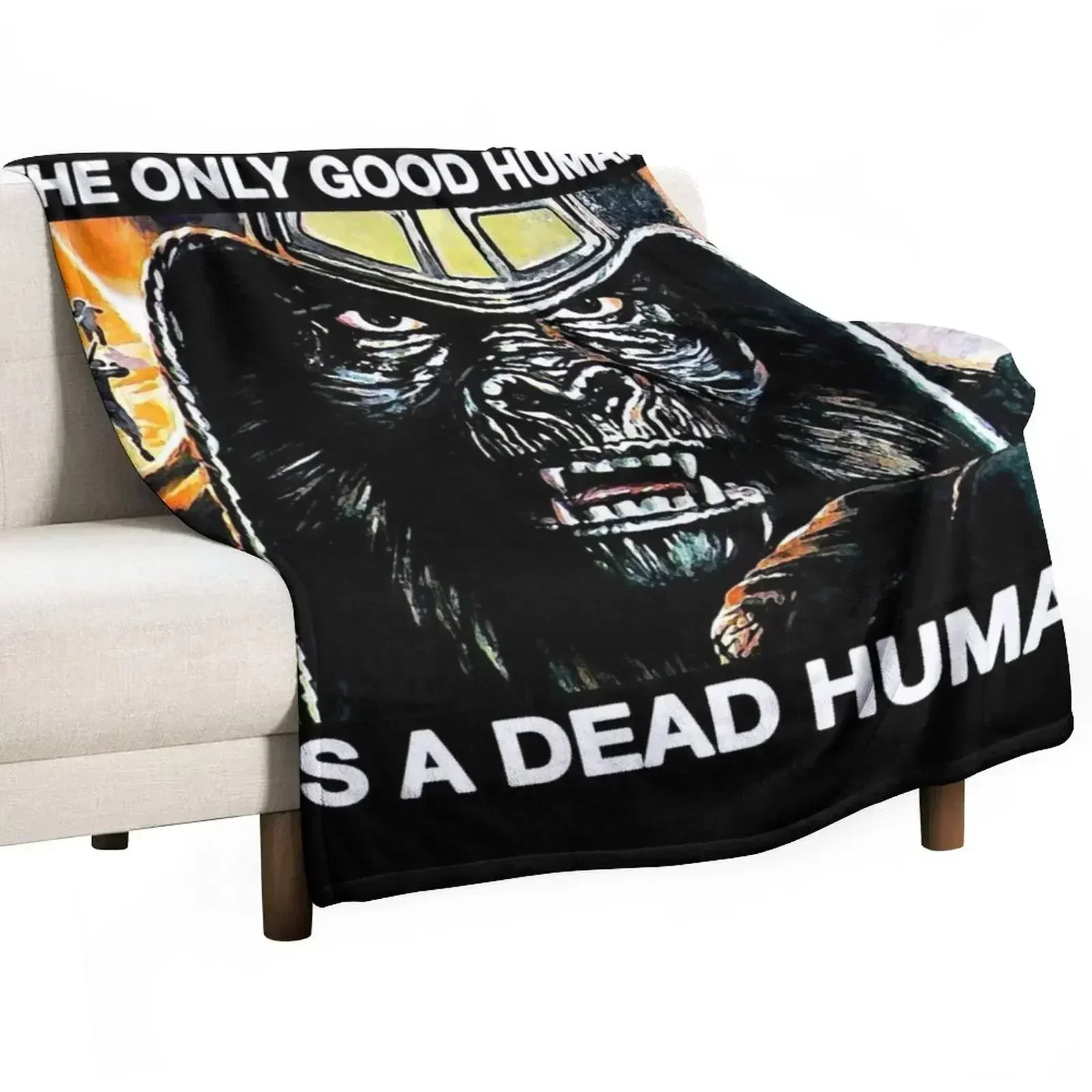 Only Good Human Is A Dead Human Throw Blanket Soft Plush Blanket as Housewarming Gift