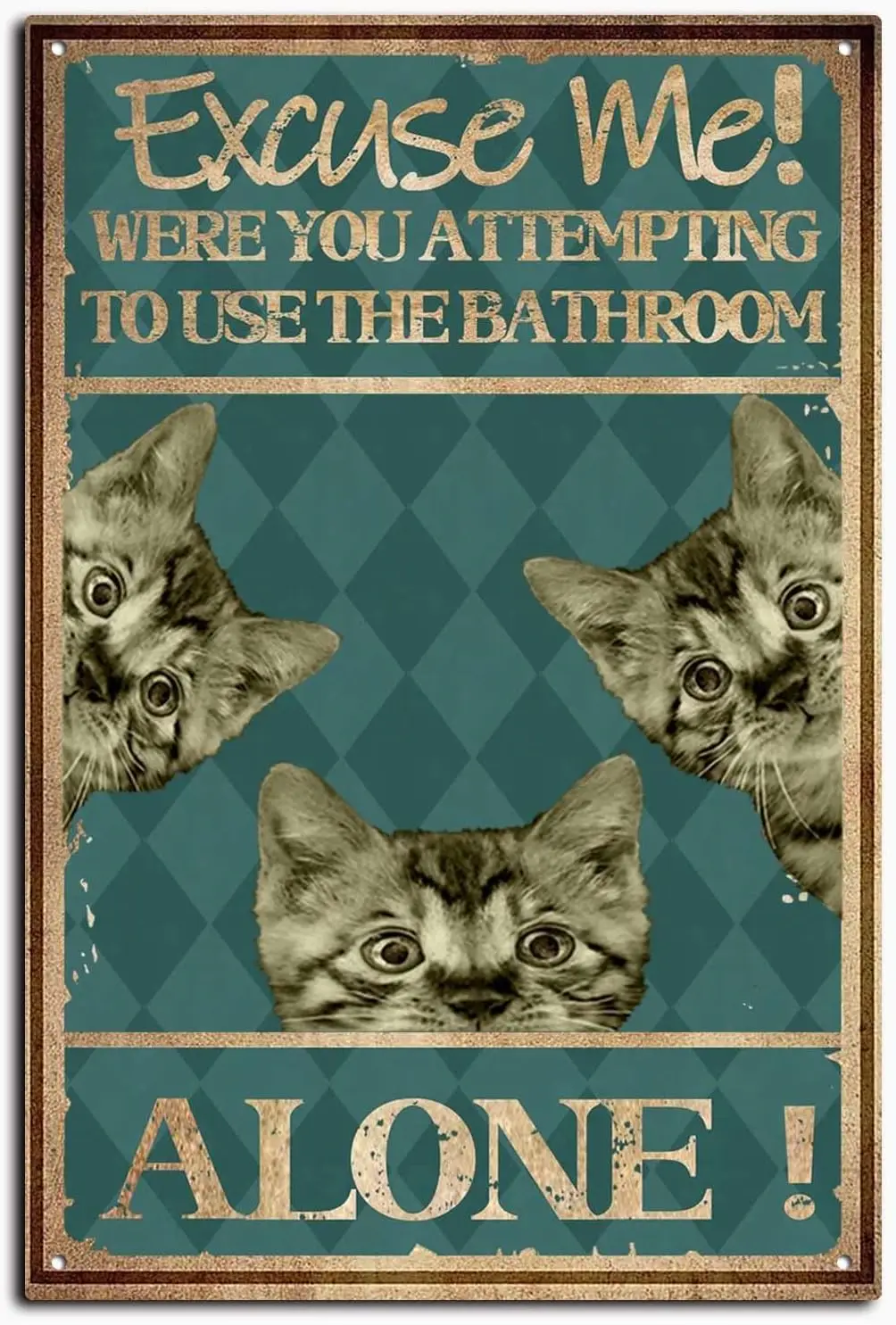 Tin Metal Signs Vintage Cat Bathroom Decor Cat Excuse Me Were You Attempting To Use The Bathroom Alone Vintage Signs, Funny Cat