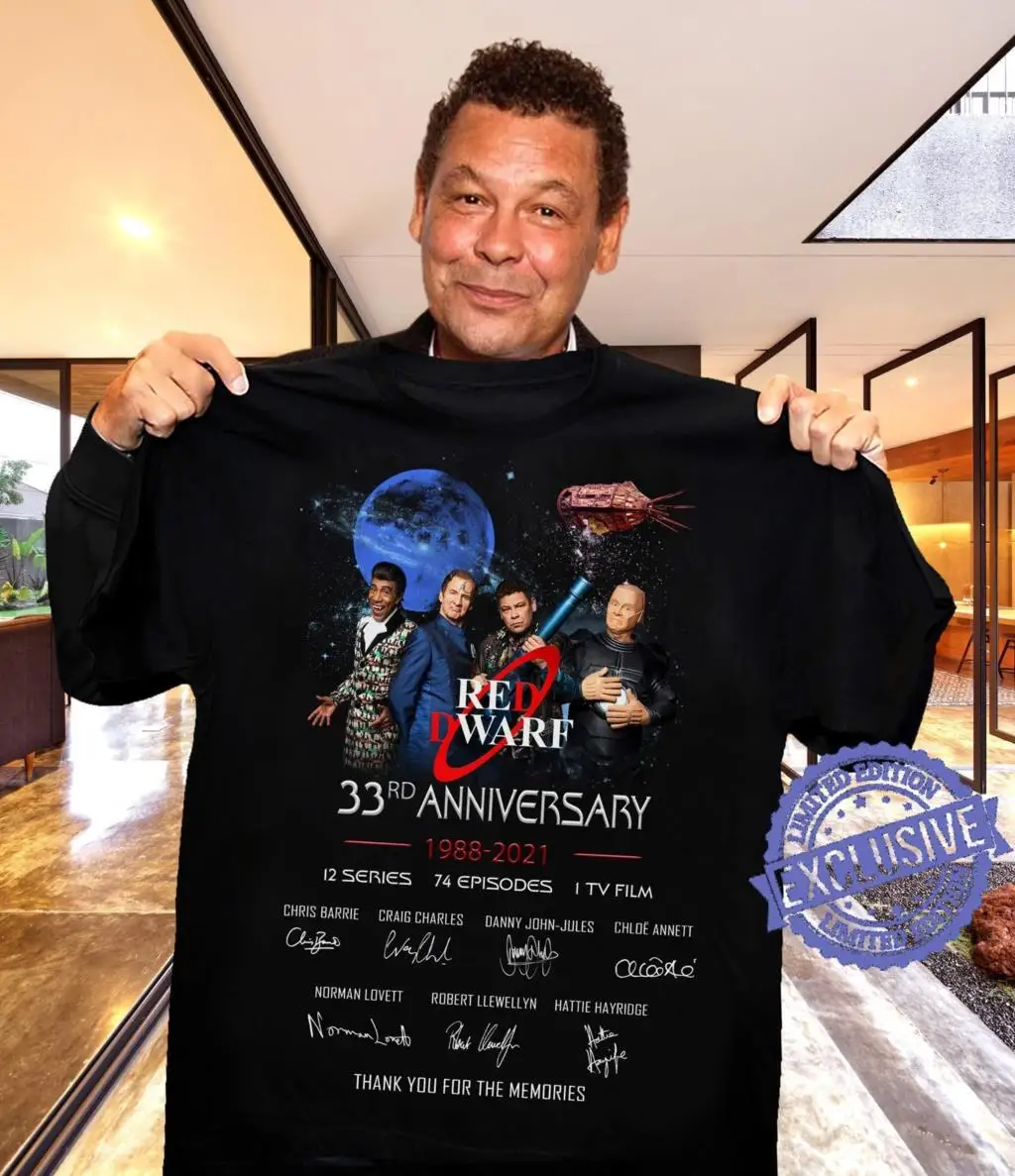 Red Dwarf 33rd anniversary 1988 2021 12 series 74 episodes 1 tv film thank you for the memories shirt