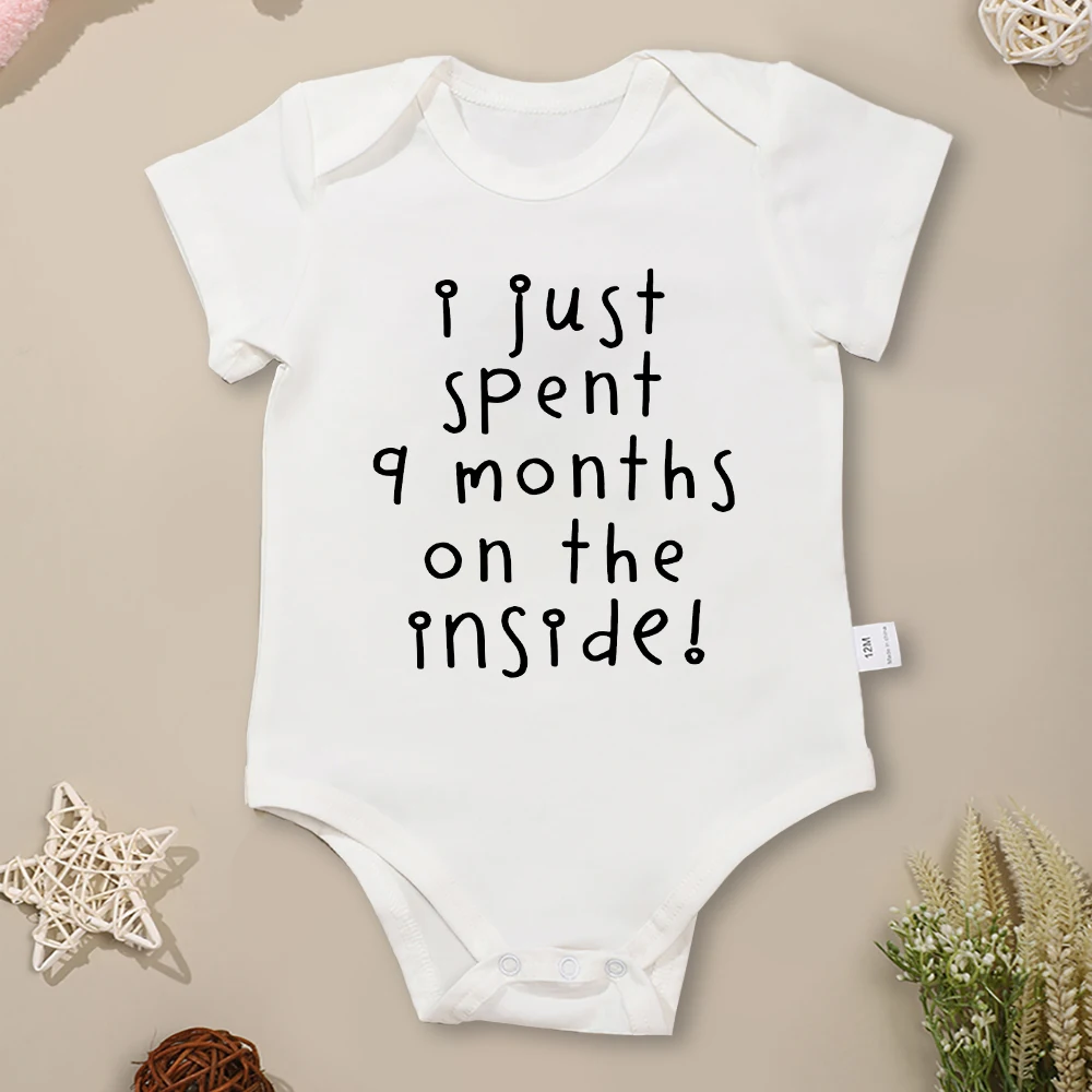 

Funny Newborn Boy Bodysuit “I Just Spent 9 Months on The Inside” Print Cotton Baby Girl Clothes Aesthetic Gift Infant Onesie