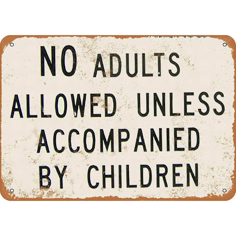 

Iron sheet drawing 8x12 inch metal sign. Adults are not allowed to enter retro wall decorations unless accompanied by children