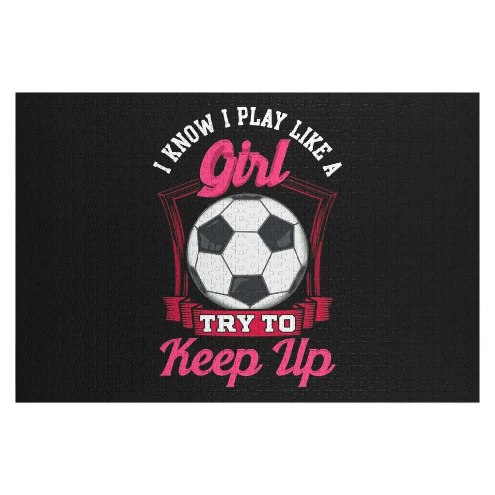 

Cute I Know I Play Like a Girl, Try To Keep Up Jigsaw Puzzle Wooden Name Baby Toy Custom Child Gift With Photo Puzzle