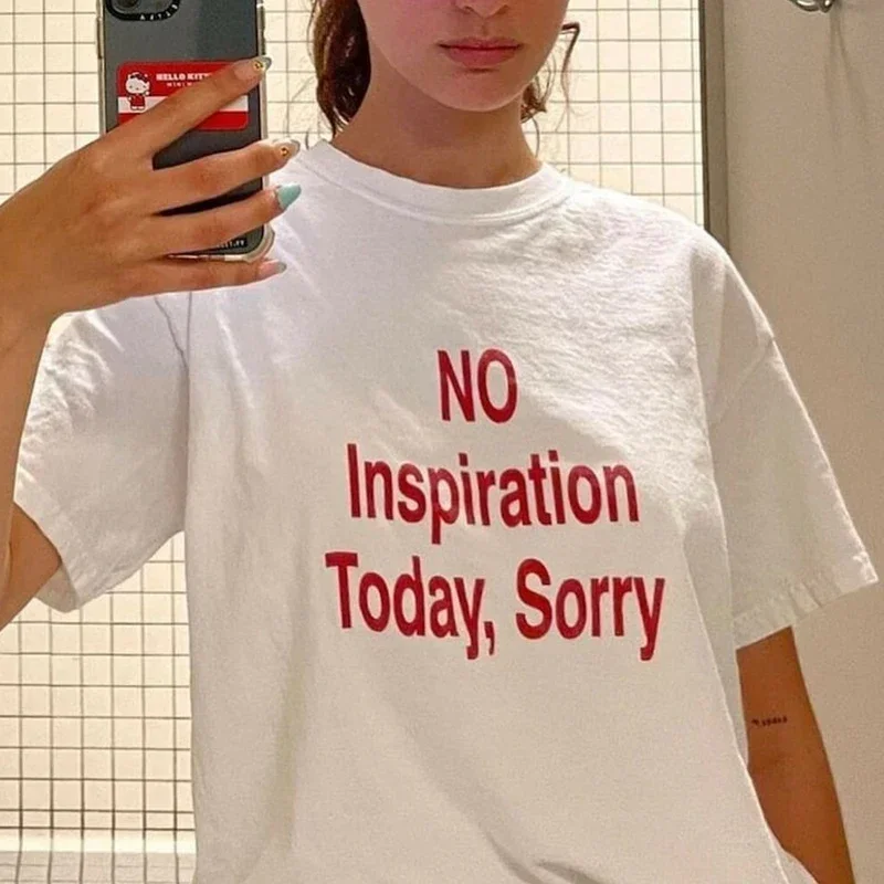 No Inspiration Today Sorry Funny Women T Shirt Graphic Printed Tee Shirts Vintage 2000s Fashion Women Tshirt Clothing