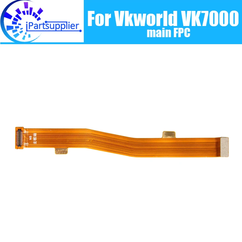 Vkworld VK7000 Main Board FPC 100% Original Main Ribbon flex cable FPC Accessories part replacement for Vkworld VK7000 Phone.