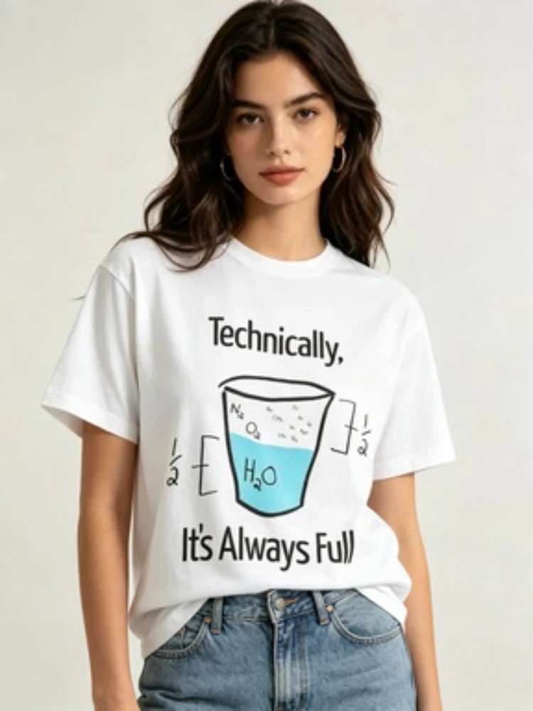 T-shirts pour femmes Science Is Optimistic, Techniquement c'est toujours plein, T-shirt classique d'été, T-shirt décontracté, vêtements pour femmes