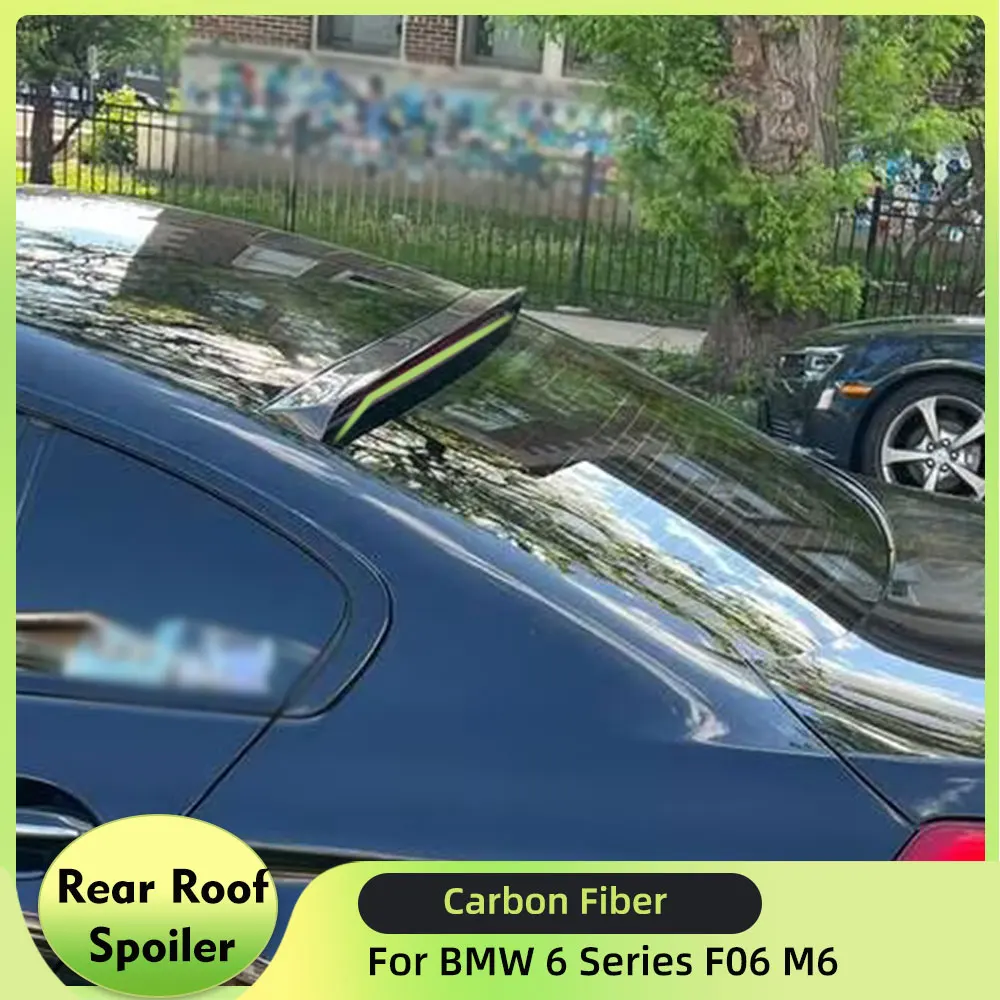 

Carbon Fiber Car Rear Roof Spoiler Lip Wing for BMW 6 Series F06 M6 4 Door 2012-2017 Rear Roof Spoiler Window Lid Wing Lip