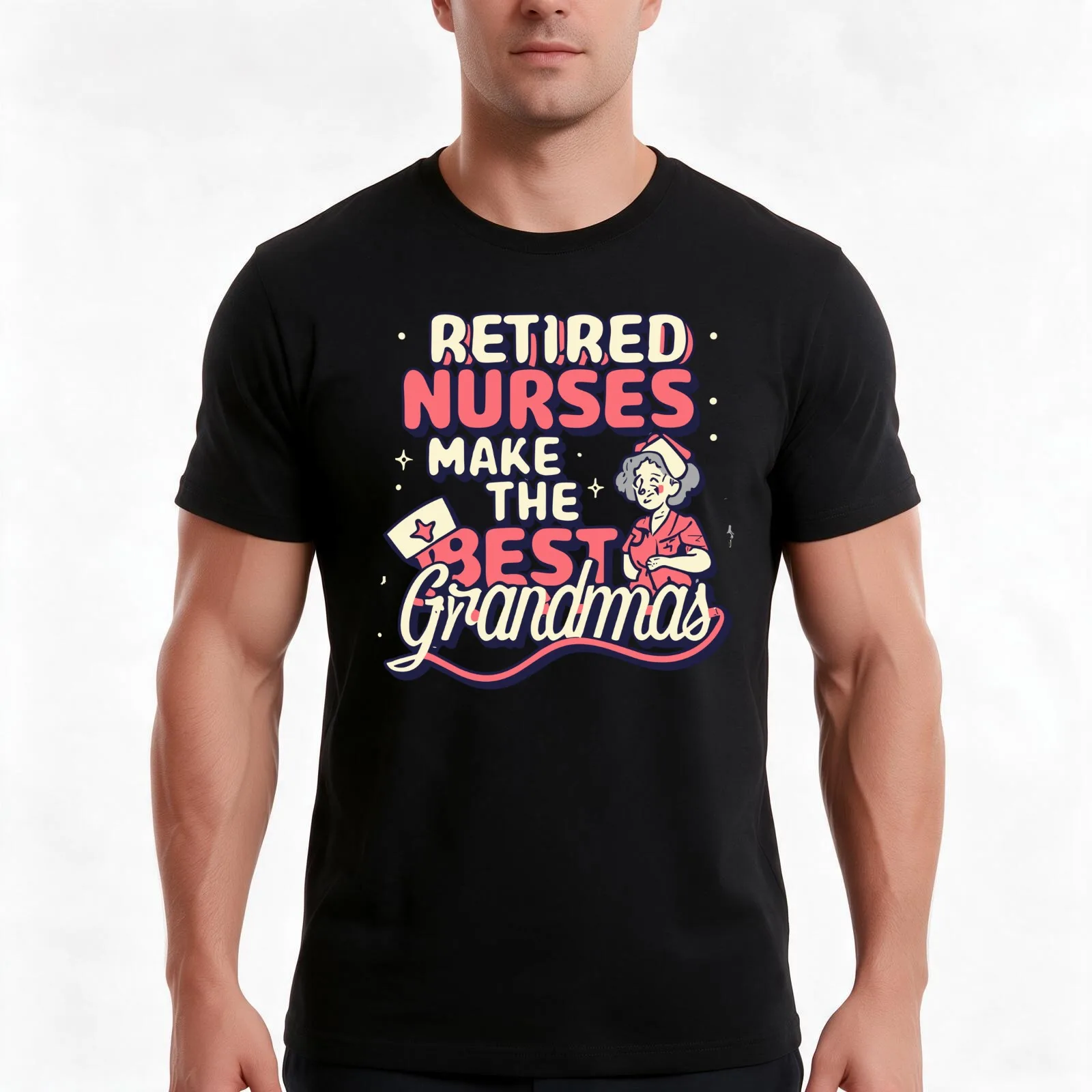 Retired Nurses Make The Best Grandmas Funny Retired Nurse Gift T-Shirt, Summer Casual Cotton Tee, Oversized Streetwear Tops