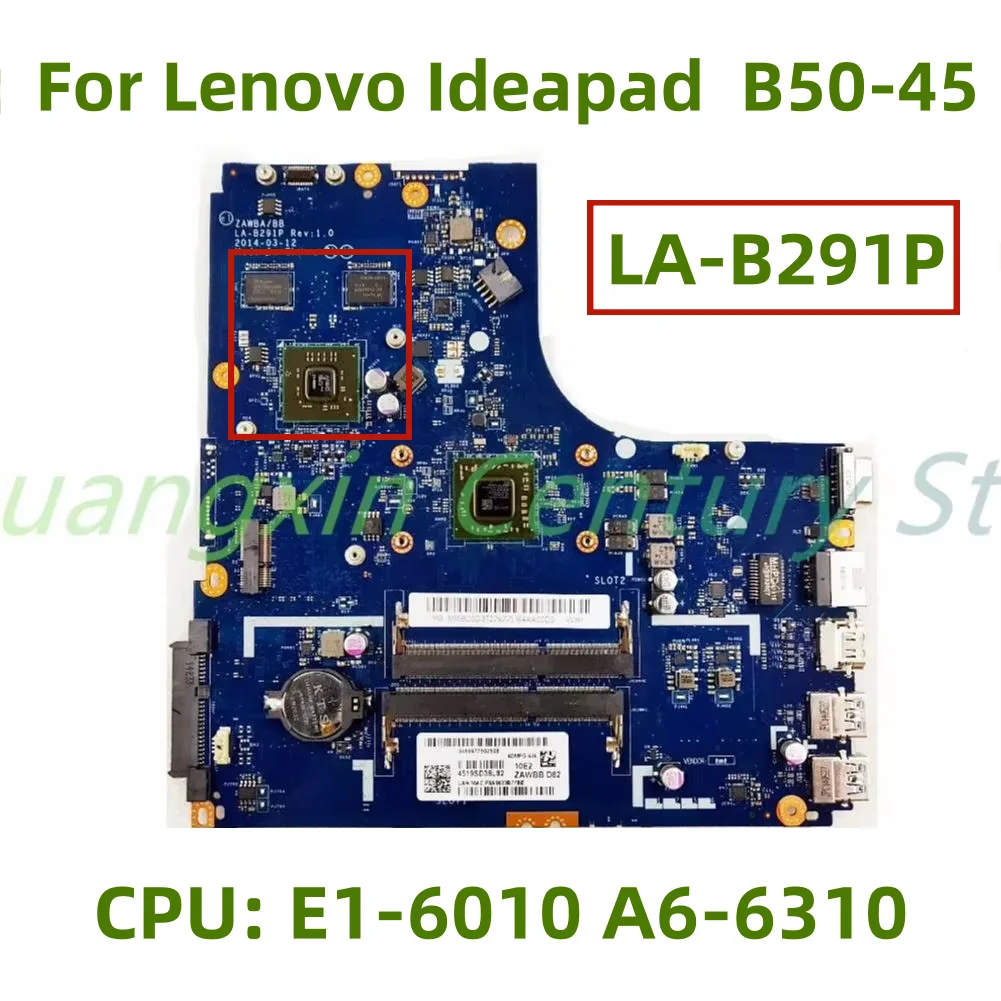 LA-B291P motherboard For Lenovo Ideapad motherboard B50-45 Laptop with CPU E1-6010 A6-6310  2GB GPU 100% Tested