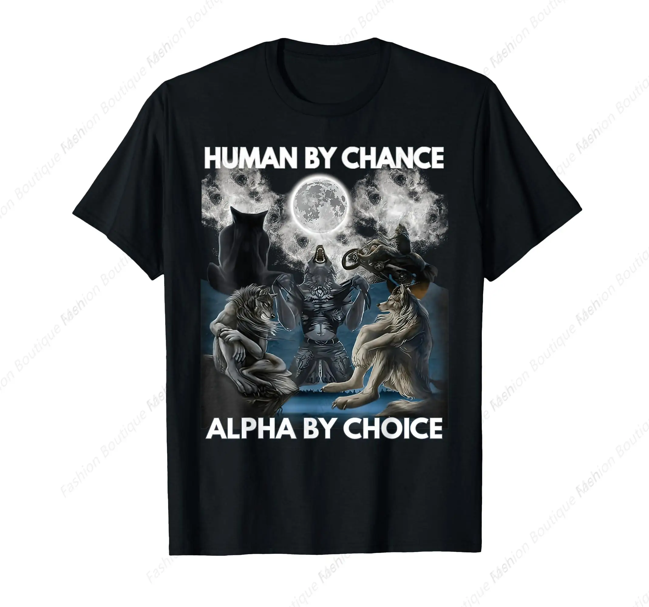 

Hot-Selling Human By Chance Alpha By Choice Cool Funny Alpha Wolf Meme T-Shirt