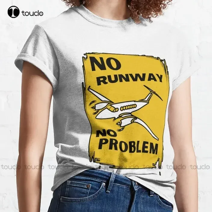 No Runway No Problem Classic T-Shirt Funny Shirt Fashion Creative Leisure Funny T Shirts Outdoor Simple Vintag Casual T Shirts