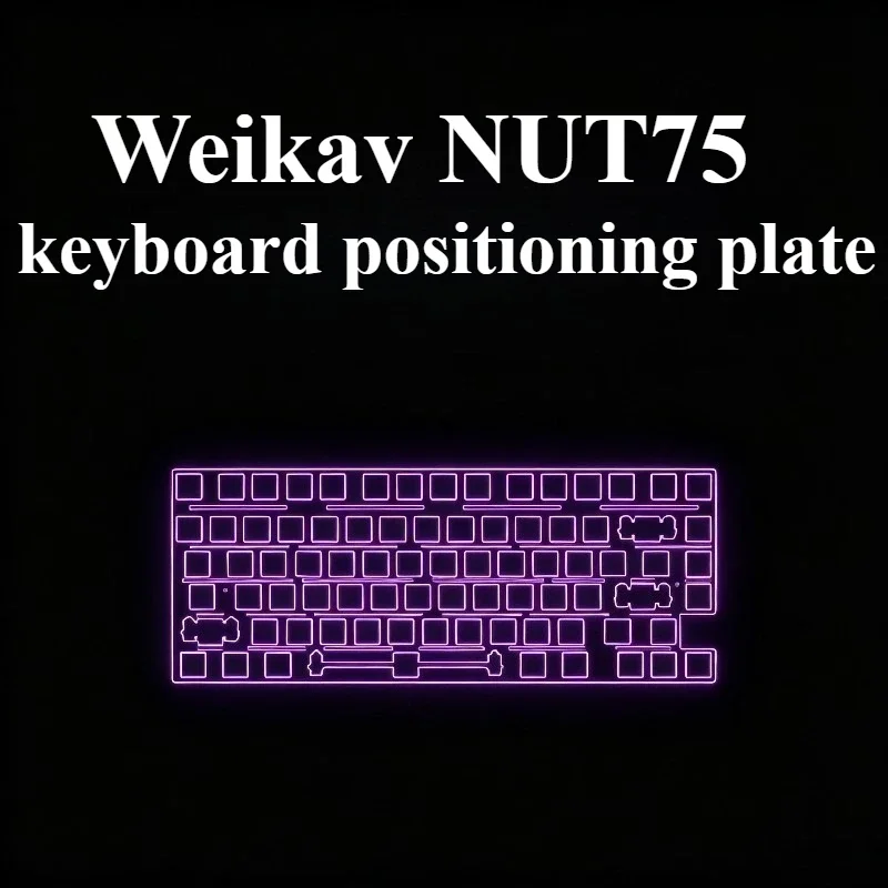 Weikav NUT75 Keyboard Positioning Plate PC POM PP FR4 CF PEI Alu Brass Plate Stab Customized for Mechanical Keyboard Accessories
