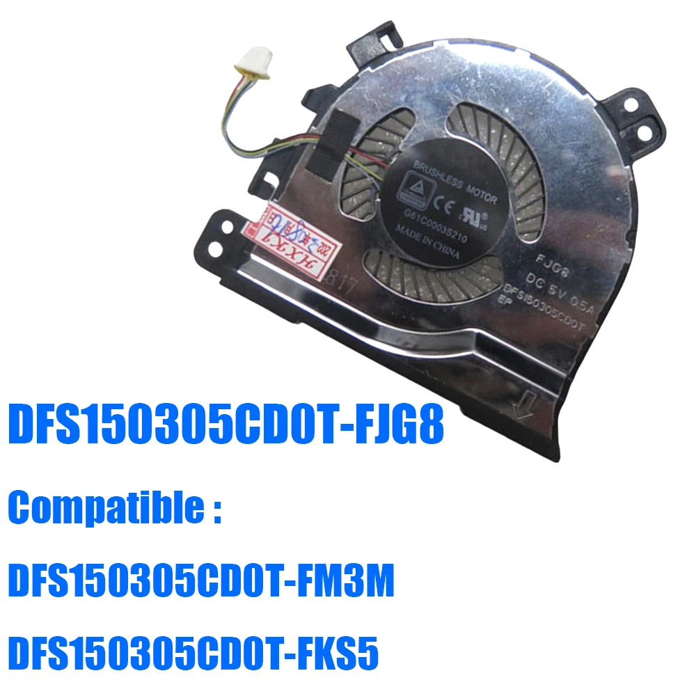 

DFS150305CD0T-FJG8 G61C0003Z210 Compatible DFS150305CD0T-FM3M G61C0004A210 DFS150305CD0T-FKS5 DC5V Laptop CPU Fan