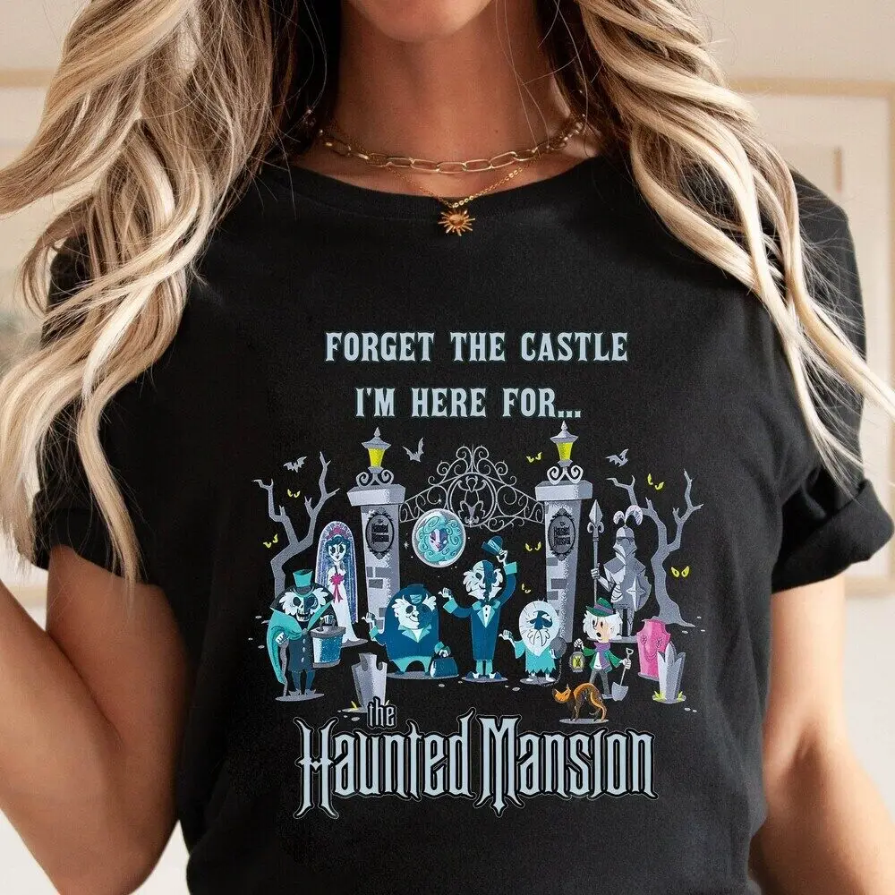 The Haunted Mansion T-Shirt, Vintage Forget The Castle I'm Here for The Haunt...