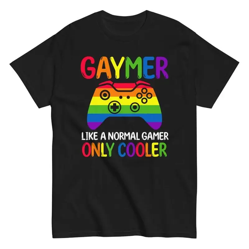 Gamer Gaming Gaymer Like A Normal Only Cooler T Shirt