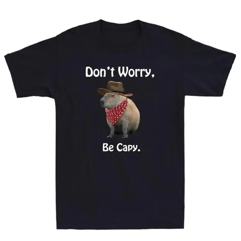 Capybara Don'T Worry Be Capy Funny Cowboy Novelty Men'S T Shirt