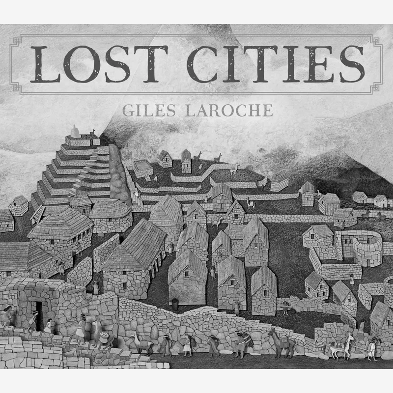 Lost Cities Laroche Giles Clarion Books 9781328753649 Book
