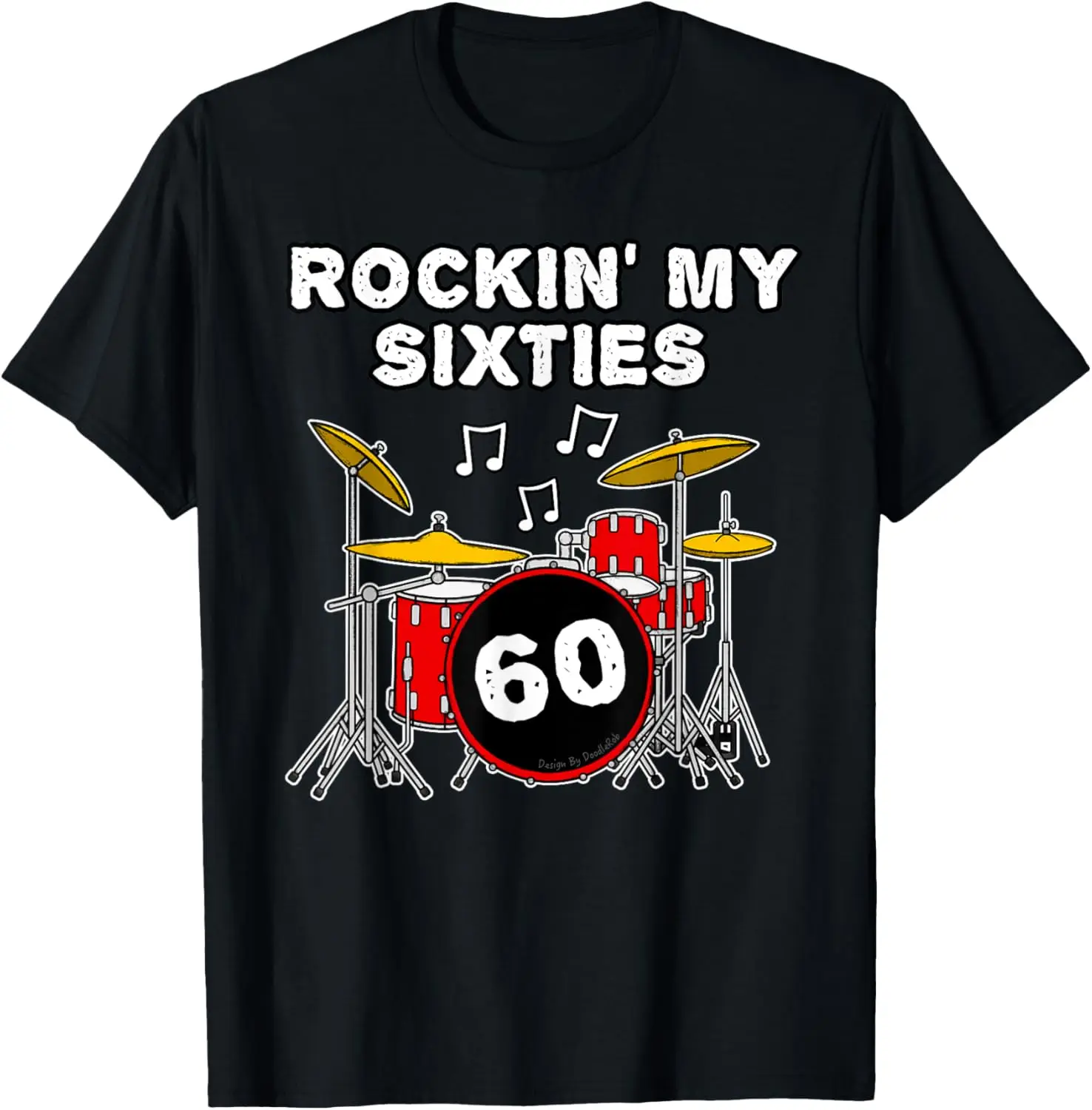 

Drummer 60th Birthday, Rockin' My Sixties, Musician T-Shirt
